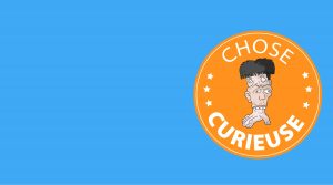 header - Chose curieuse | Podcast